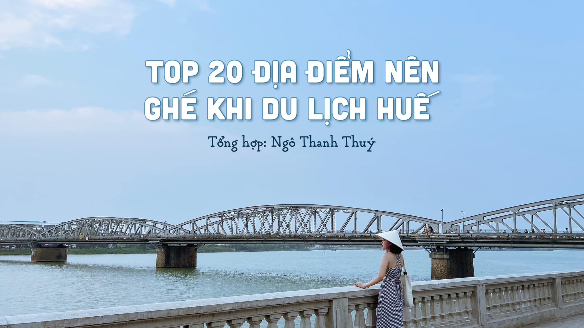 Gợi ý 20 địa điểm nên ghé khi du lịch Huế